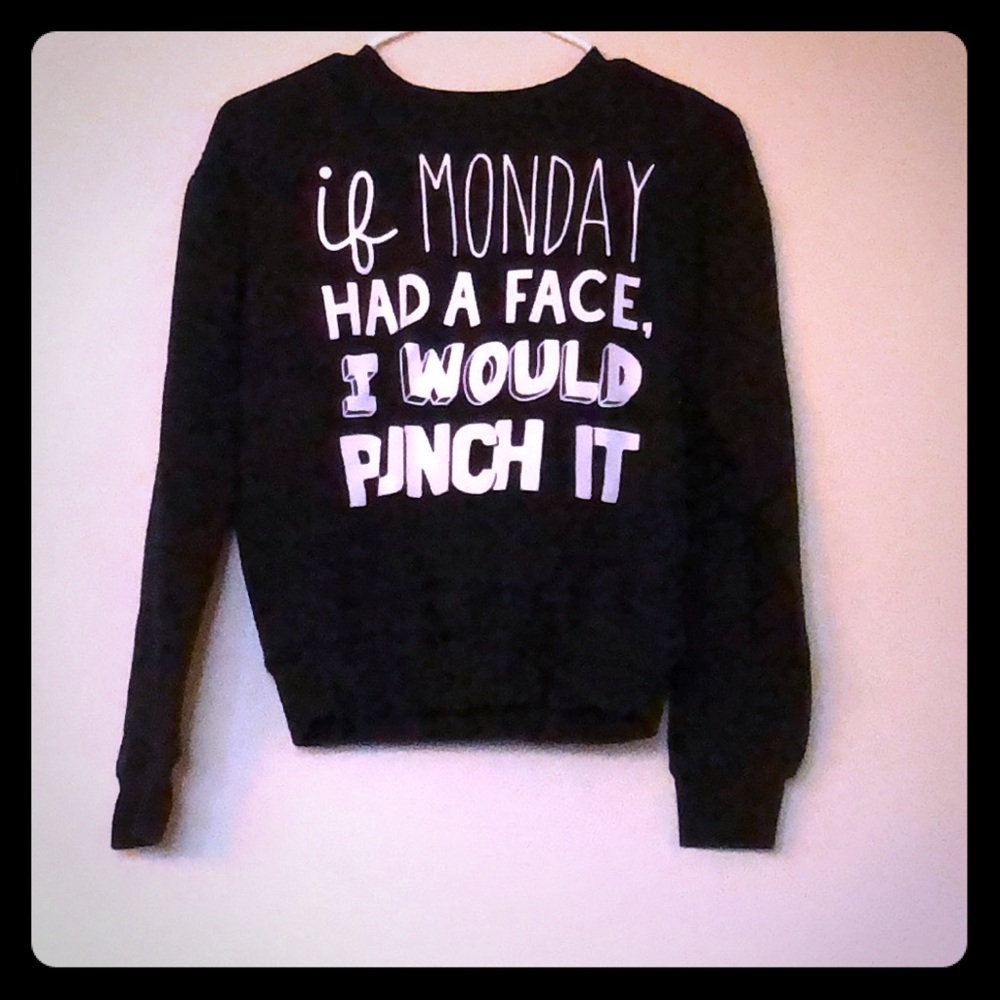 Sweater- “If Monday had a face I would punch it”